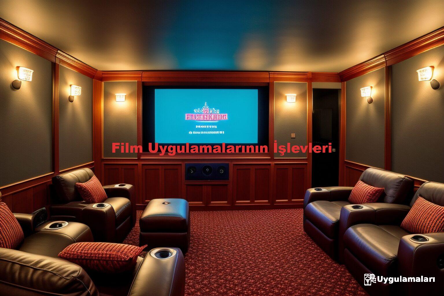 Film Uygulamalarının İşlevleri