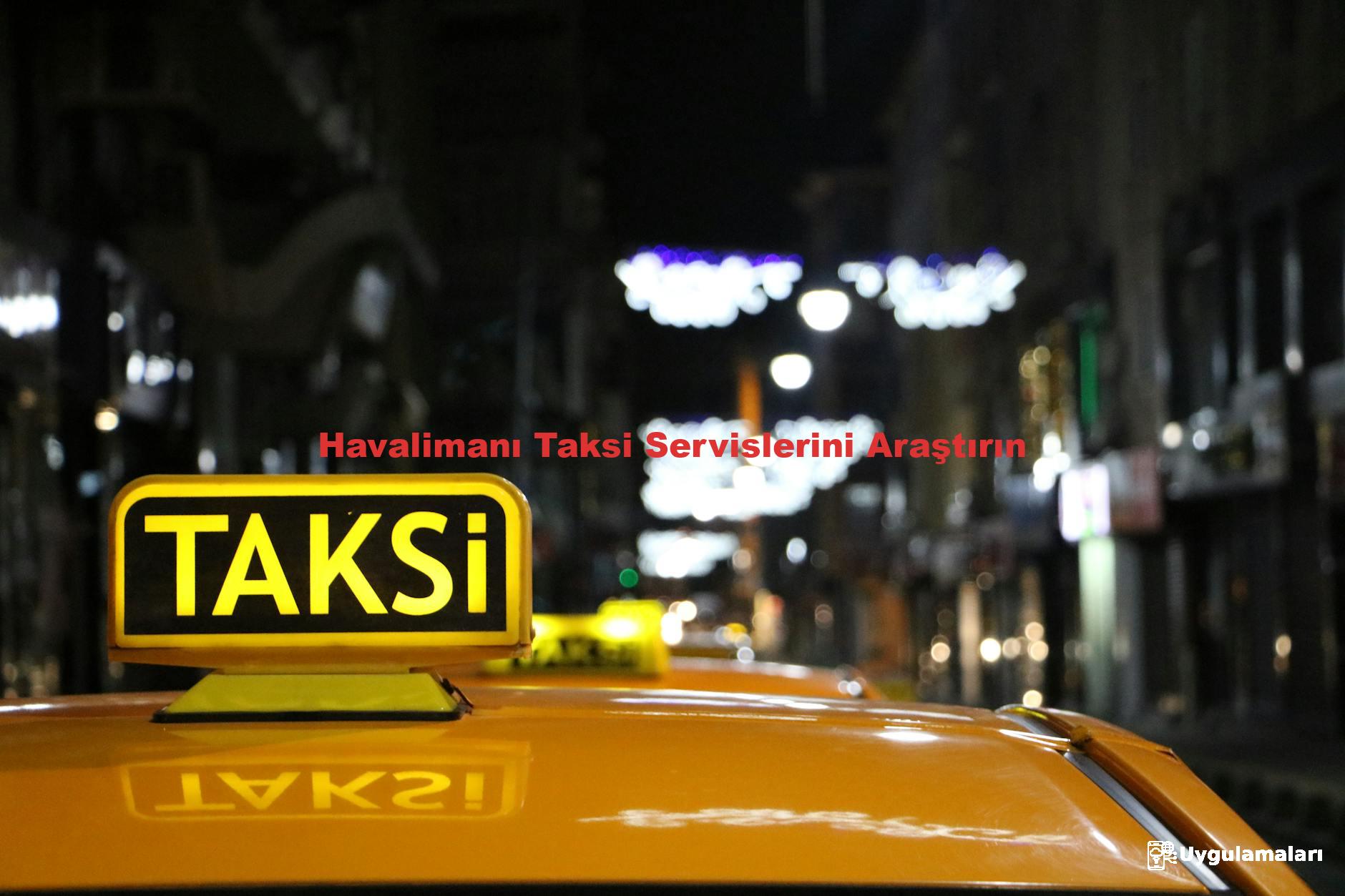 Havalimanı Taksi Servislerini Araştırın