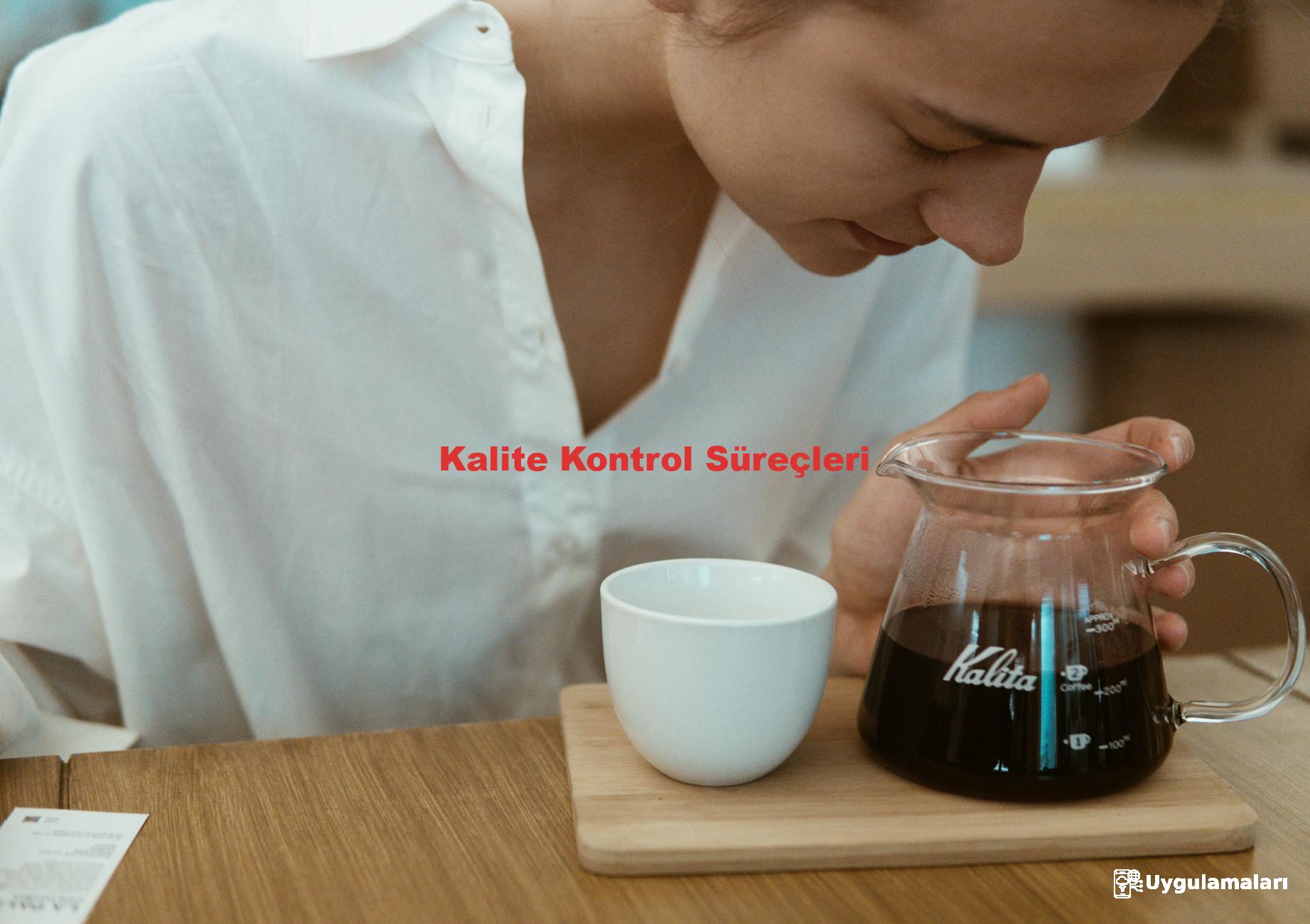 Kalite Kontrol Süreçleri