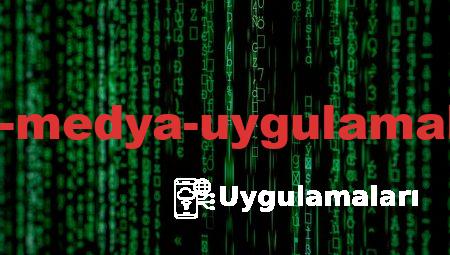 Popüler Sosyal Medya Uygulamaları İncelemesi