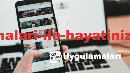 Mobil Uygulamaları ile Hayatınızı Kolaylaştırın