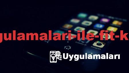 Yeni Sağlık Uygulamaları ile Fit Kalmanın Yolları