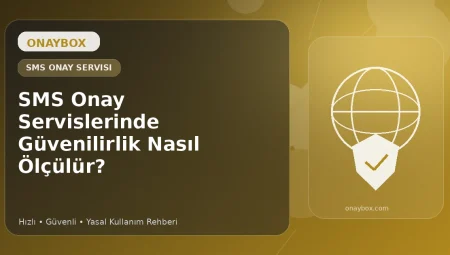 SMS Onay Servislerinde Güvenilirlik Nasıl Ölçülür?