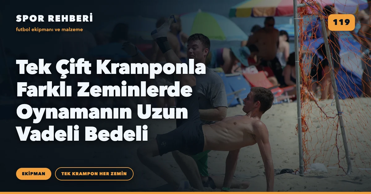 Tek Çift Kramponla Farklı Zeminlerde Oynamanın Uzun Vadeli Bedeli